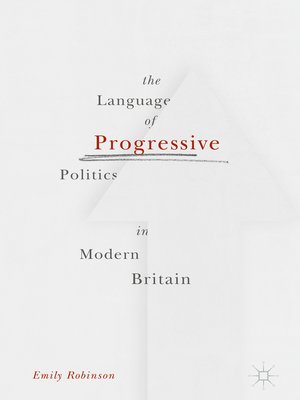 cover image of The Language of Progressive Politics in Modern Britain
